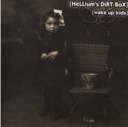 Hellium's Dirt Box : Wake Up Kids